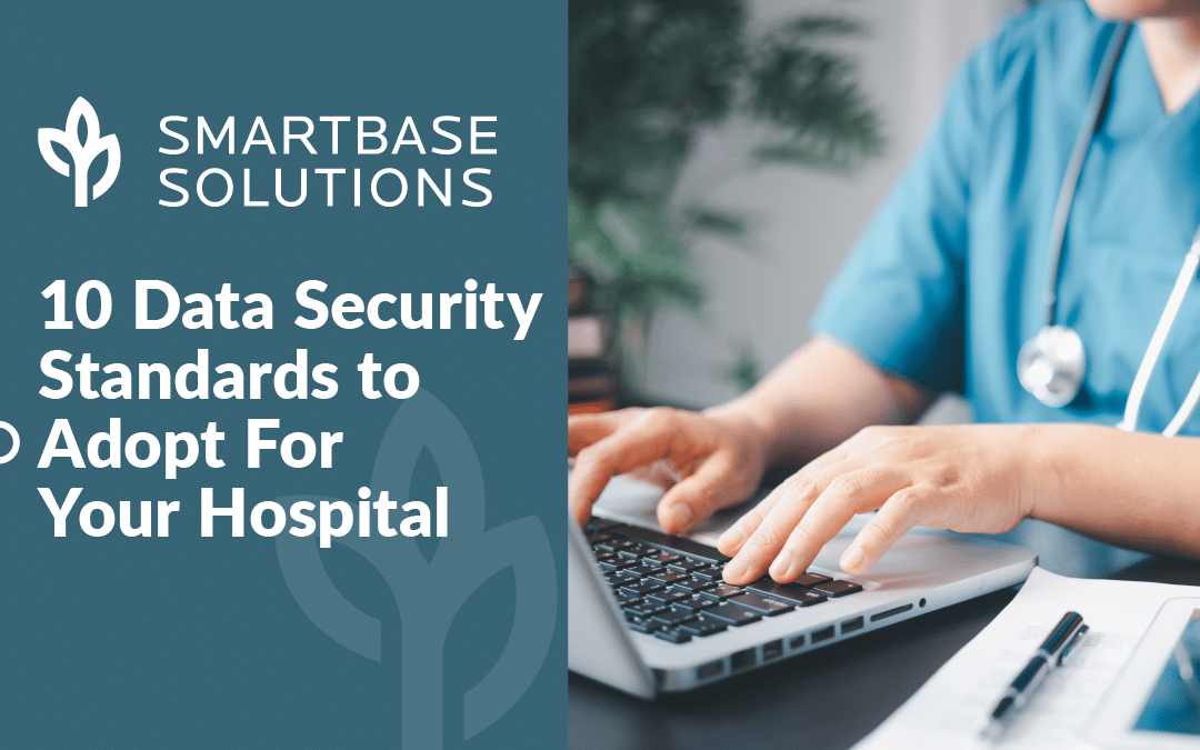 10 Data Security Standards to Adopt For Your Hospital