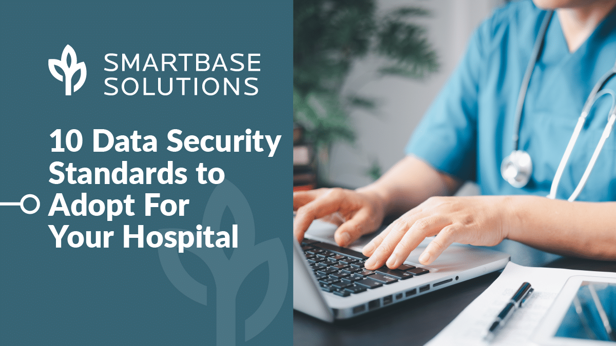 10 Data Security Standards to Adopt For Your Hospital