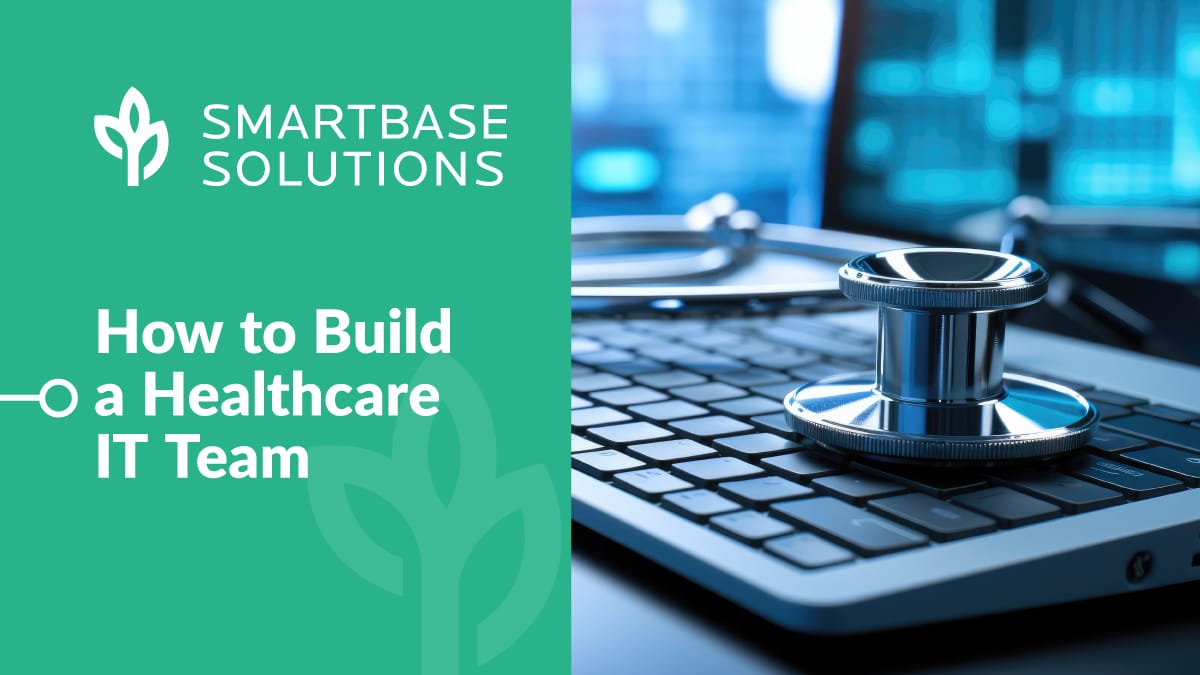 How To Build A Healthcare It Team