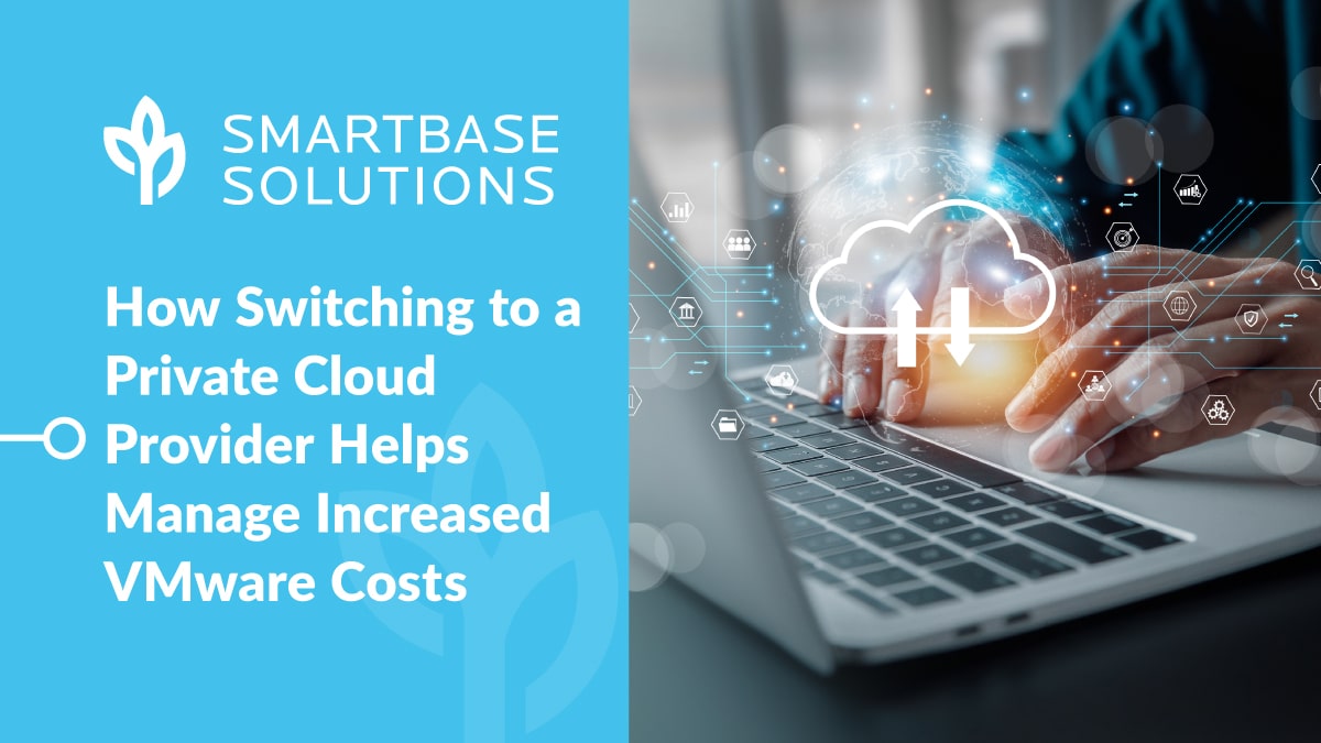 How Switching to a Private Cloud Provider Helps Manage Increased VMware Costs